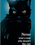 Plakat - Cats - never trust a man citat - admen.dk