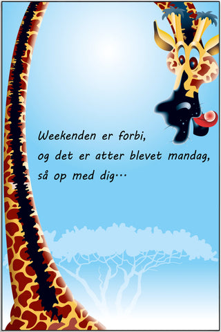Plakat - Giraf - weekenden er forbi citat - admen.dk