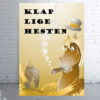 Plakat - Klap lige hesten citat - admen.dk