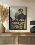 Plakat - Tell Him I Was To Busy