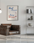 Plakat - Real friends bring wine
