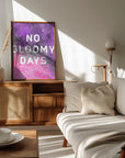 Plakat - No gloomy days (purple)