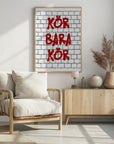 Plakat - Kör Bara Kör