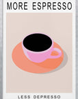 Plakat - More Espresso Less Depresso - Admen.dk