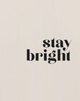 Plakat - Stay bright