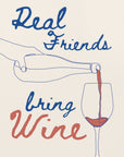 Plakat - Real friends bring wine