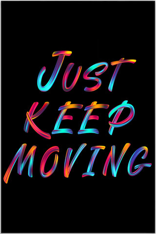 Plakat - Just keep moving