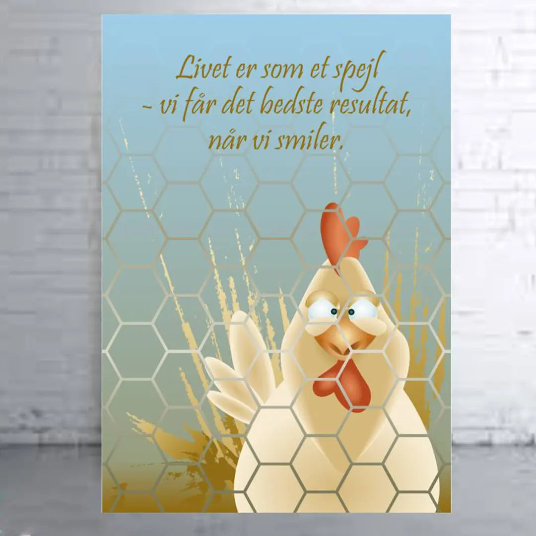 Plakat - Kylling - Livet er som et spejl - admen.dk