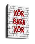 Canvas - Kör Bara Kör