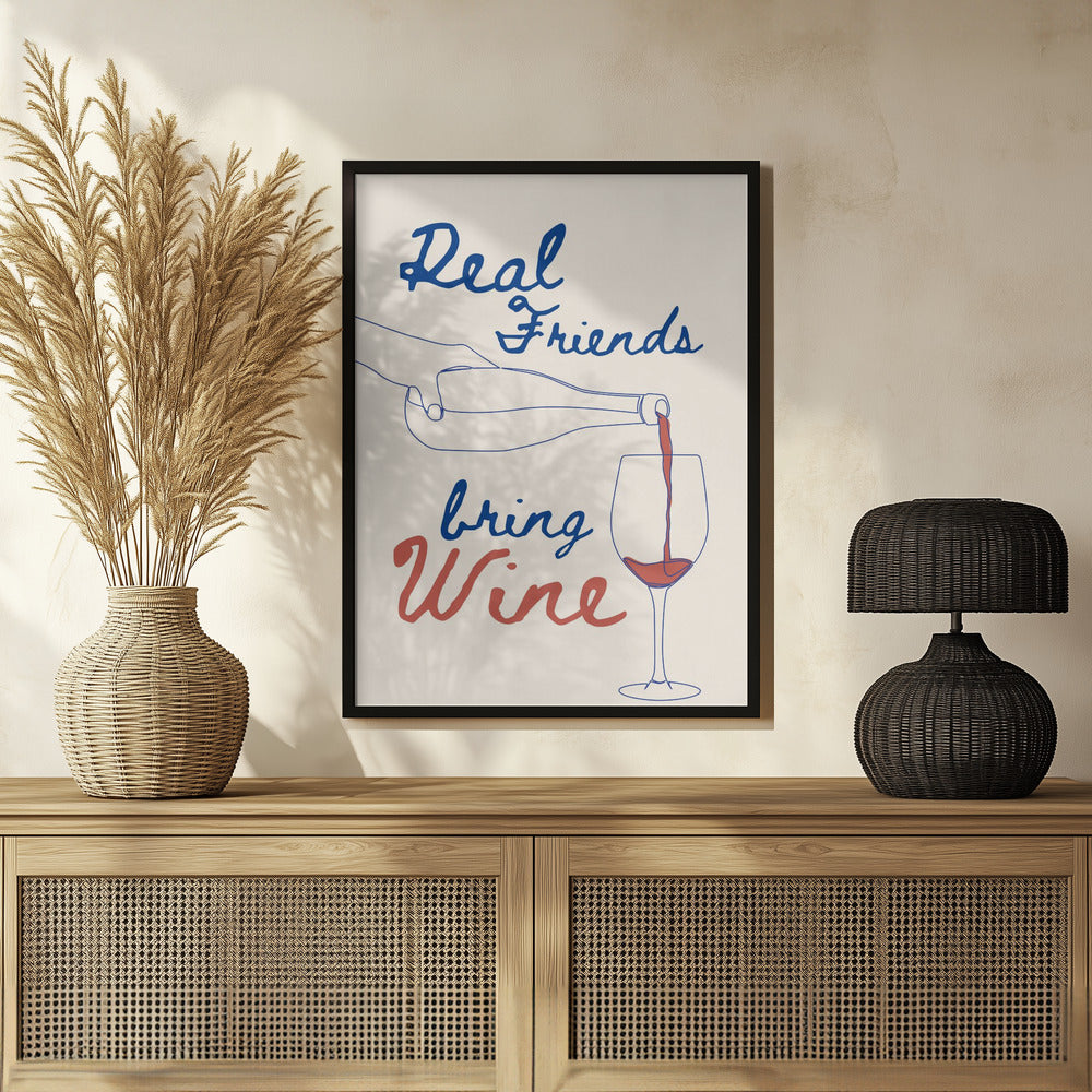 Poster - Real friends bring wine