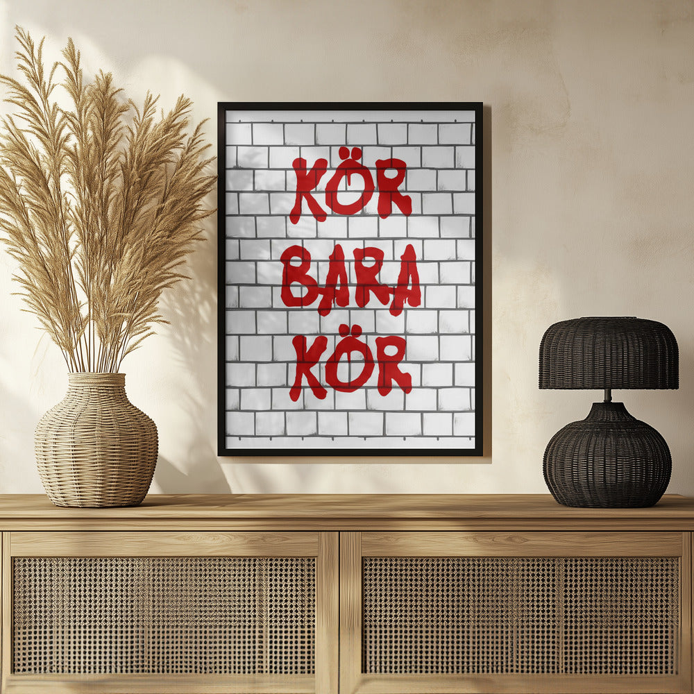 Plakat - Kör Bara Kör