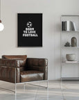 Plakat - Born To Love Football