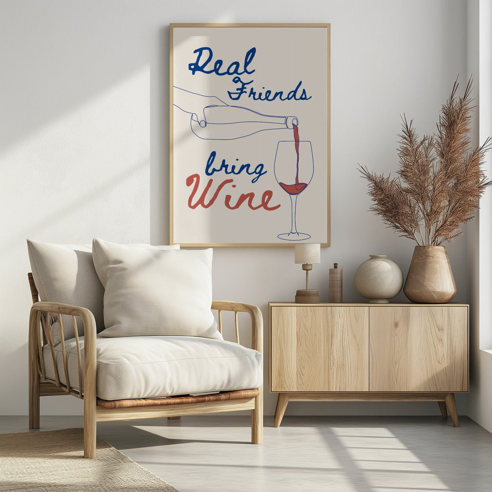Poster - Real friends bring wine