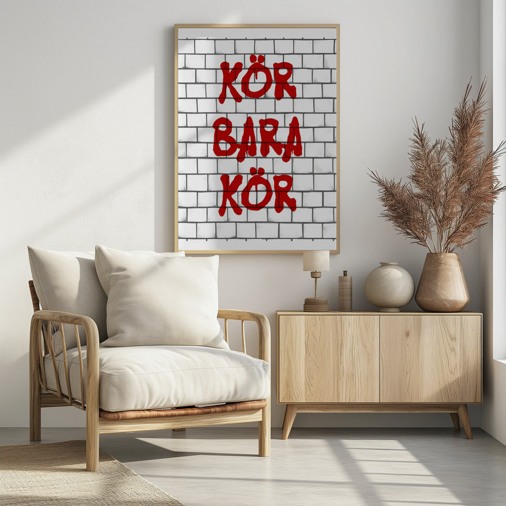 Plakat - Kör Bara Kör