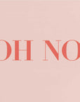 Plakat - Oh No Typography