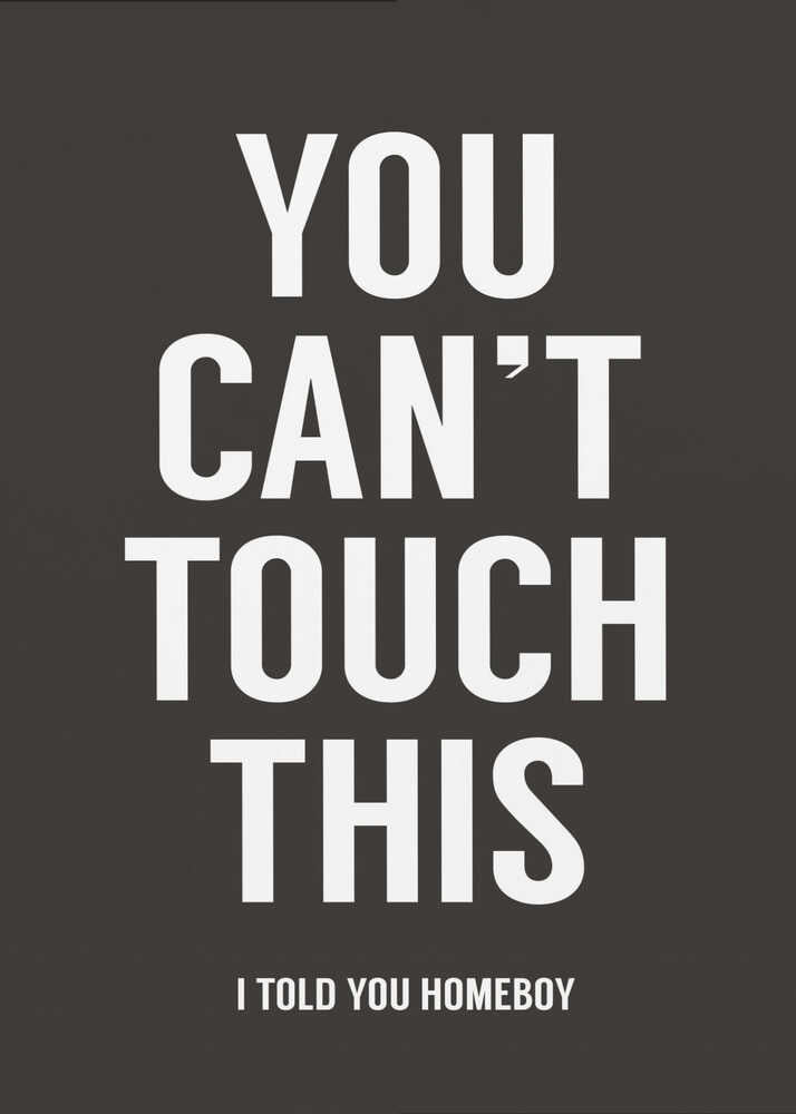 Plakat - You can't touch this