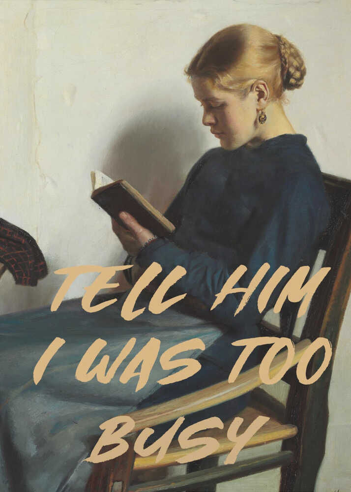 Plakat - Tell Him I Was To Busy