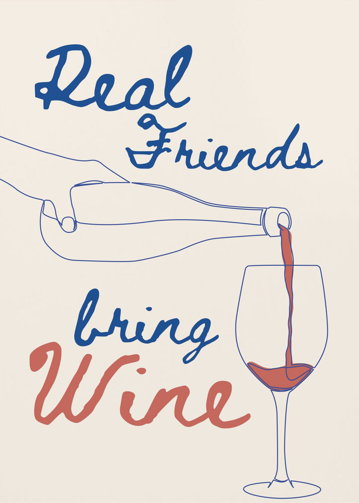 Poster - Real friends bring wine