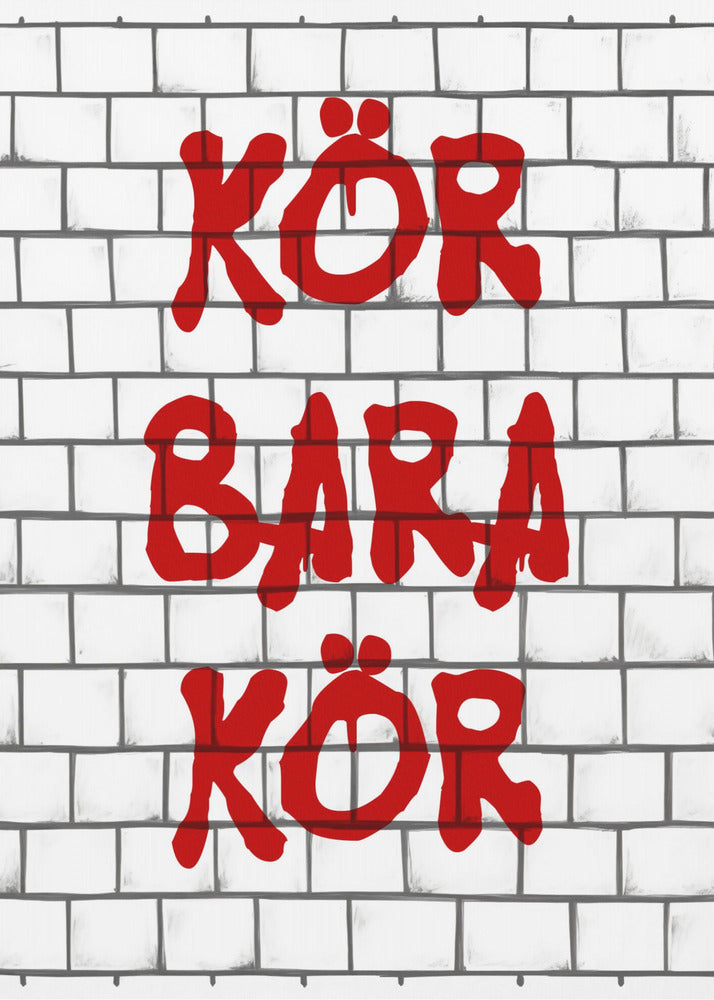 Plakat - Kör Bara Kör