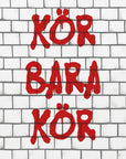 Plakat - Kör Bara Kör