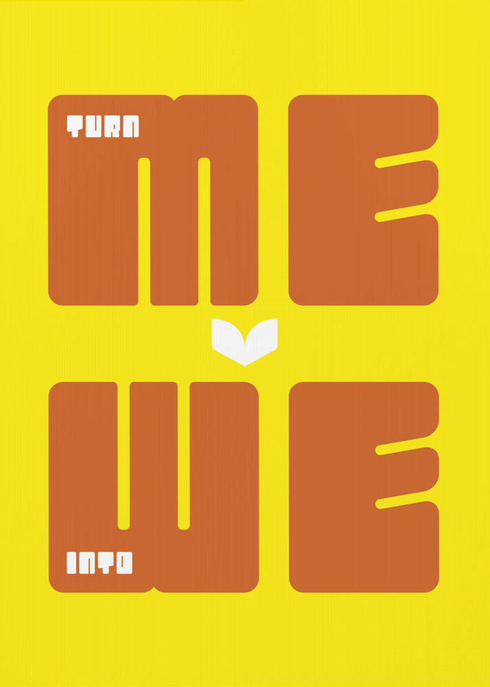 Poster - Turn Me Into We